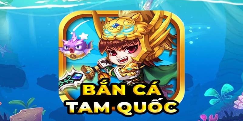 Ưu điểm của tựa game săn cá Tam Quốc