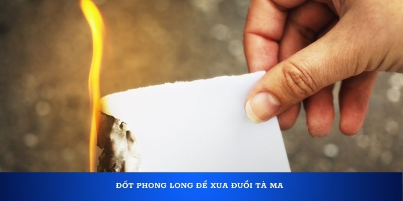 Đốt phong long để xua đuổi tà ma