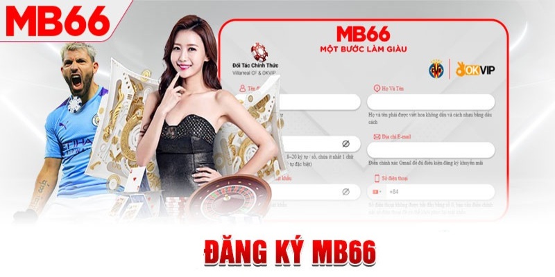 Mỗi người được đăng ký MB66 1 lần duy nhất